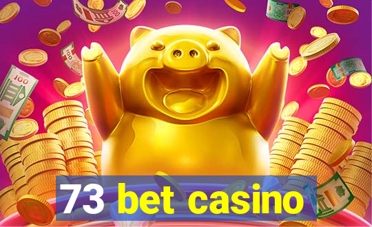 73 bet casino